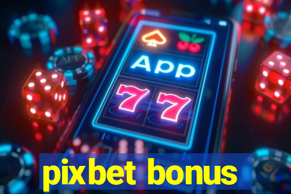 pixbet bonus