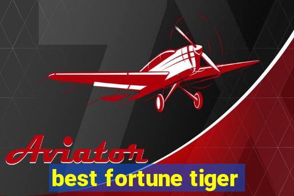 best fortune tiger