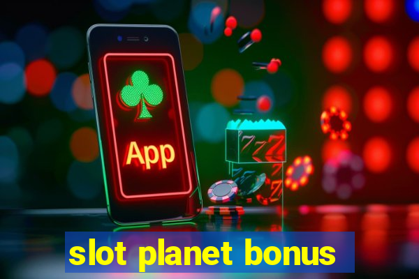 slot planet bonus