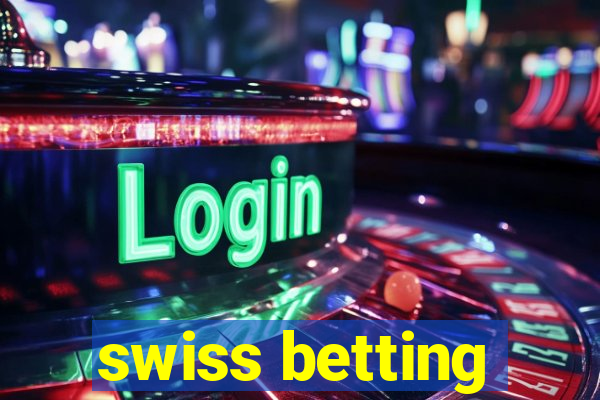 swiss betting