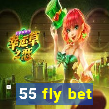 55 fly bet