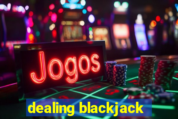 dealing blackjack