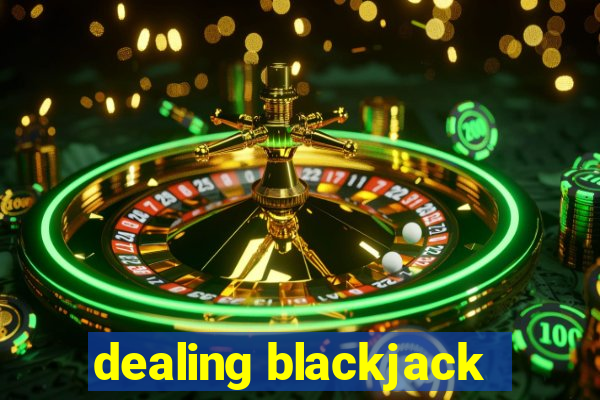 dealing blackjack