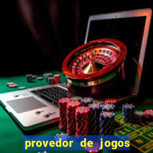 provedor de jogos de casino