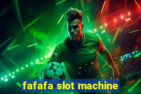 fafafa slot machine