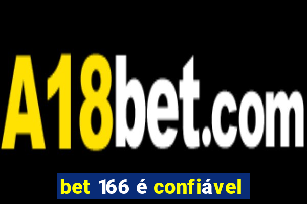 bet 166 é confiável