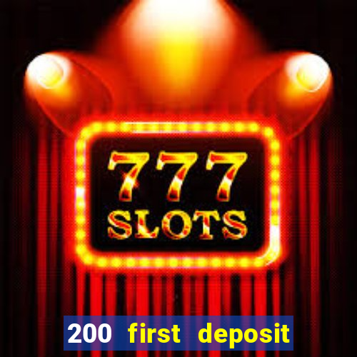 200 first deposit bonus casino