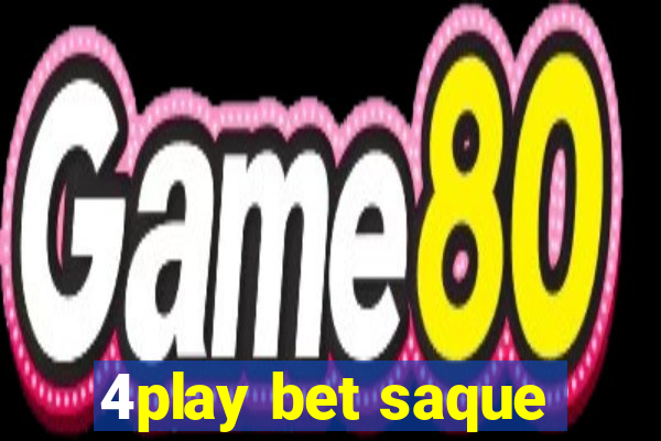 4play bet saque