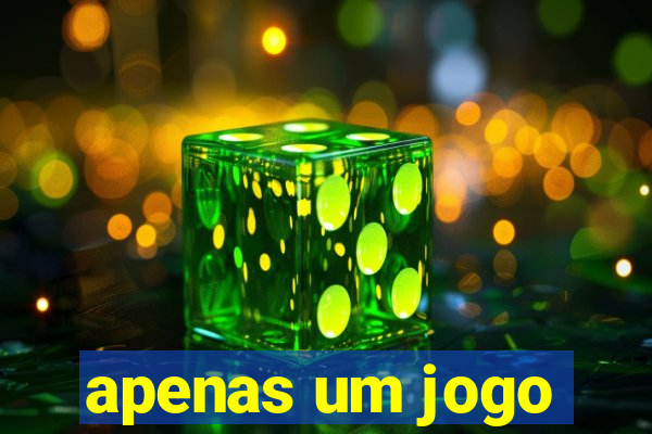 apenas um jogo