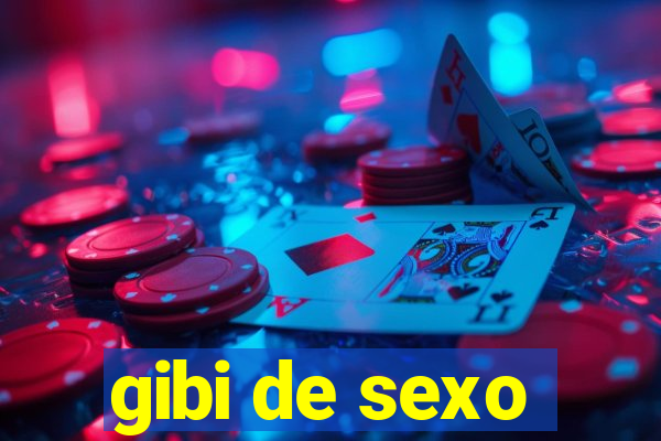 gibi de sexo