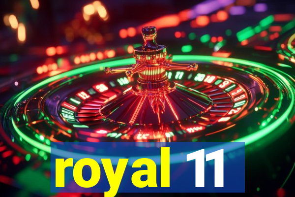 royal 11