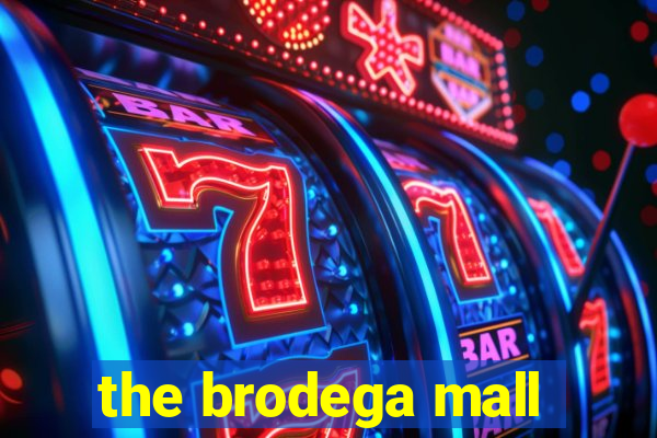 the brodega mall