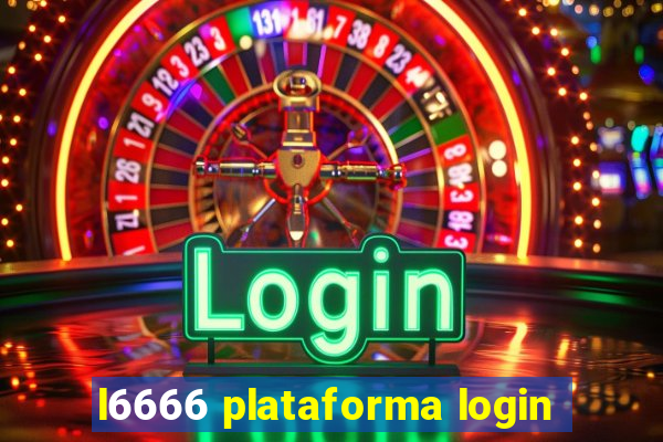 l6666 plataforma login