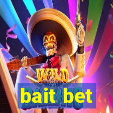 bait bet