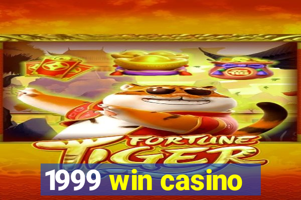 1999 win casino