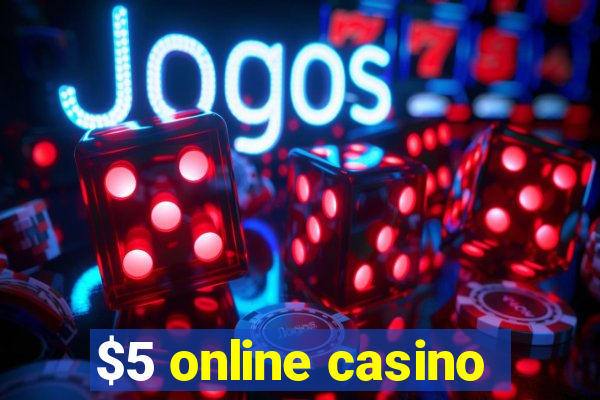 $5 online casino