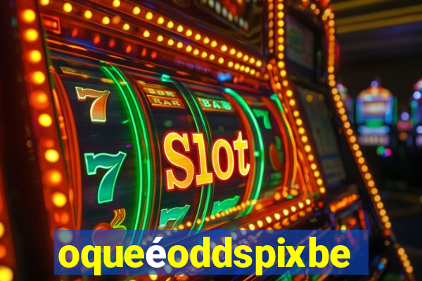 oqueéoddspixbet