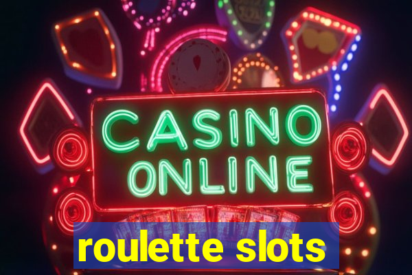 roulette slots