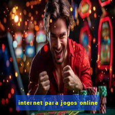 internet para jogos online