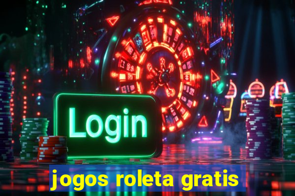 jogos roleta gratis