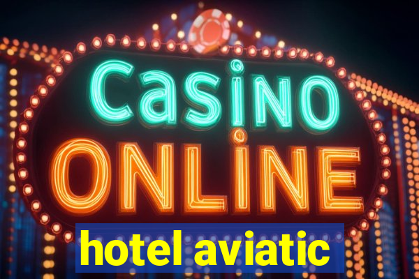 hotel aviatic