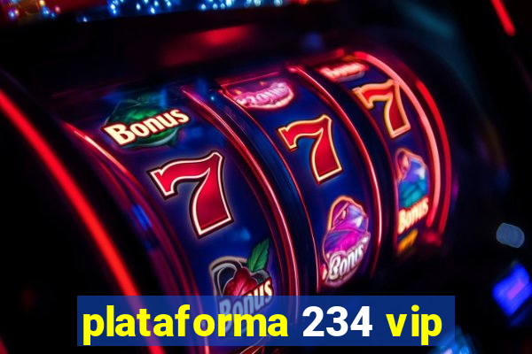 plataforma 234 vip