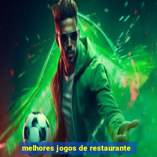 melhores jogos de restaurante