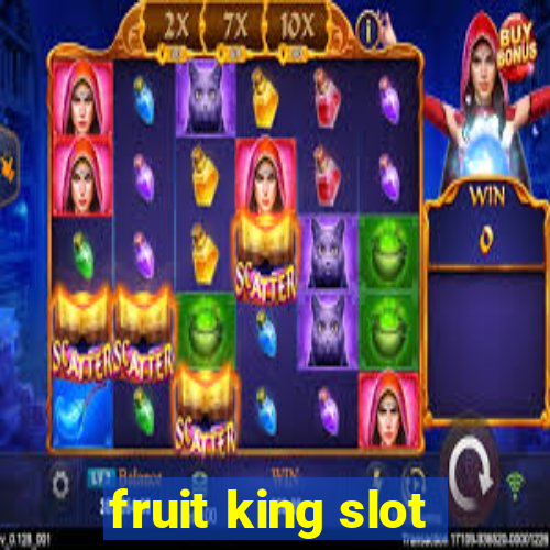 fruit king slot