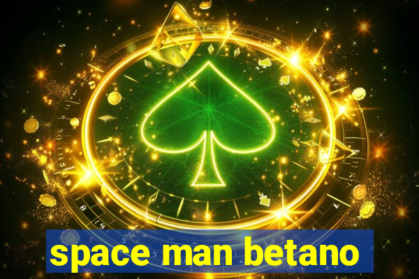 space man betano