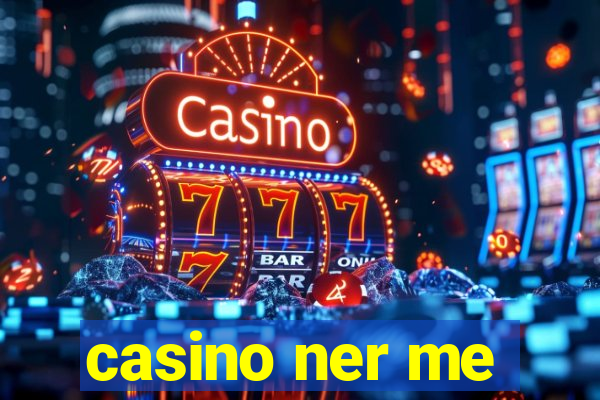 casino ner me