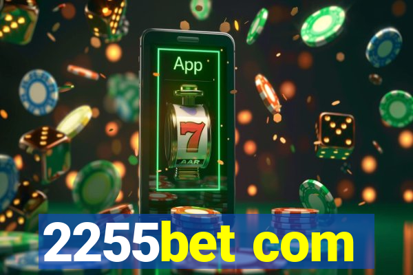 2255bet com