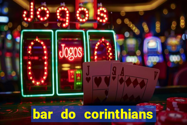 bar do corinthians em fortaleza