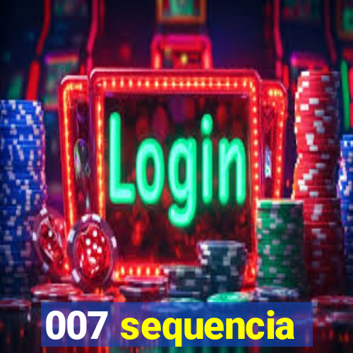 007 sequencia