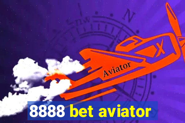 8888 bet aviator