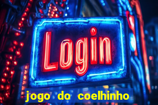 jogo do coelhinho de ganhar dinheiro