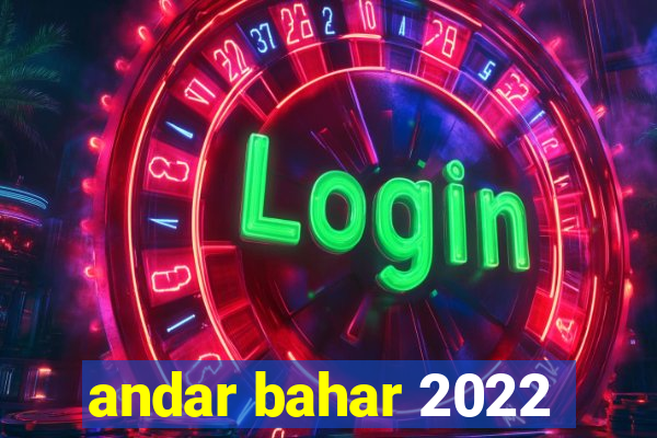 andar bahar 2022