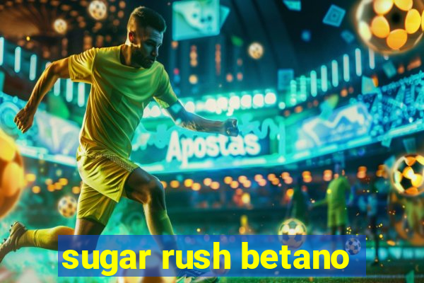 sugar rush betano