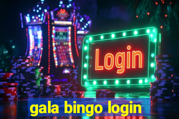 gala bingo login