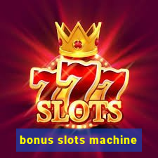 bonus slots machine