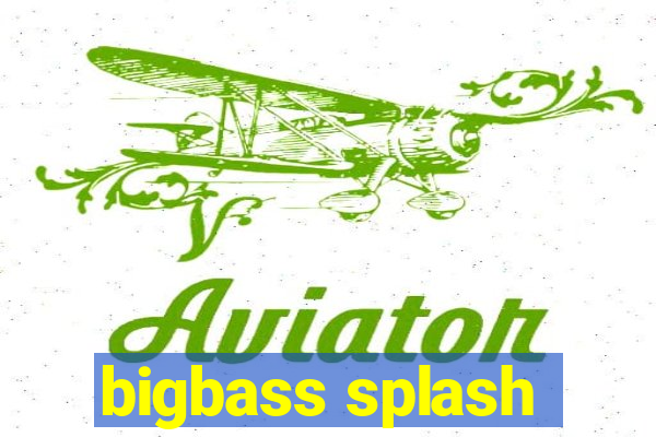 bigbass splash