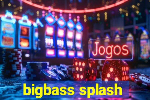 bigbass splash