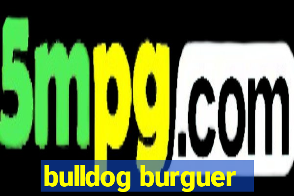 bulldog burguer