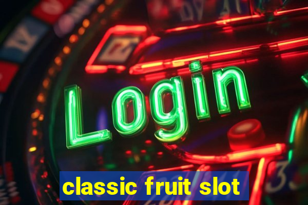 classic fruit slot