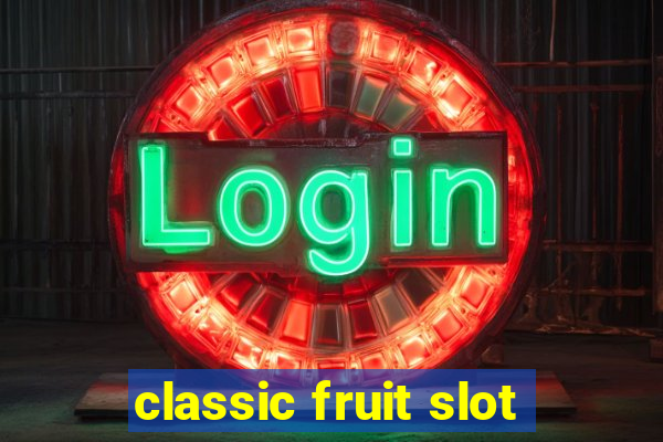 classic fruit slot