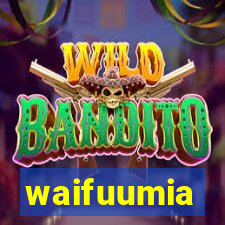 waifuumia