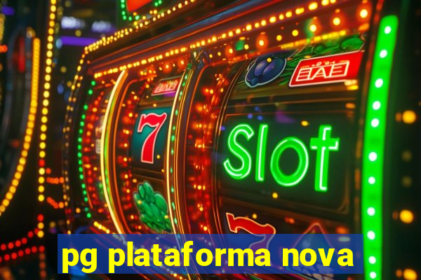 pg plataforma nova