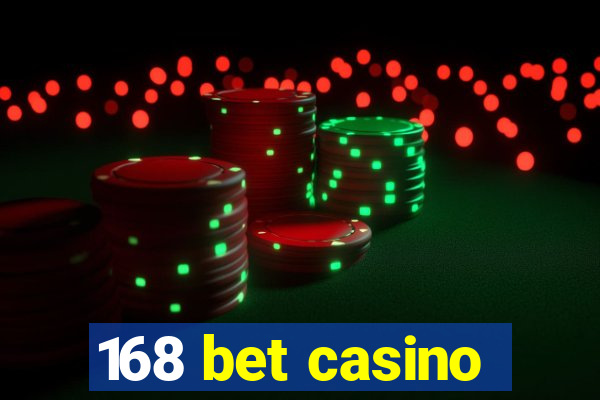 168 bet casino