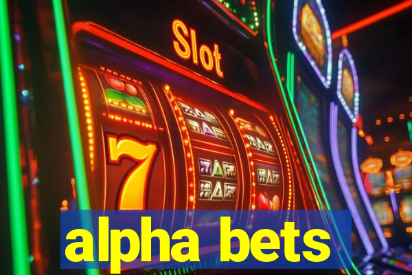 alpha bets