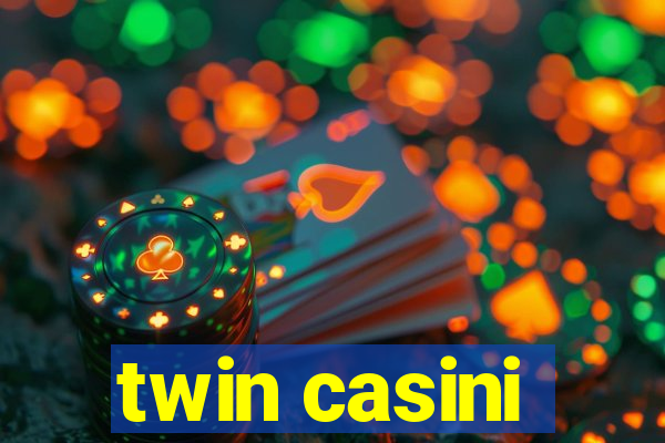 twin casini