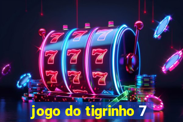 jogo do tigrinho 7